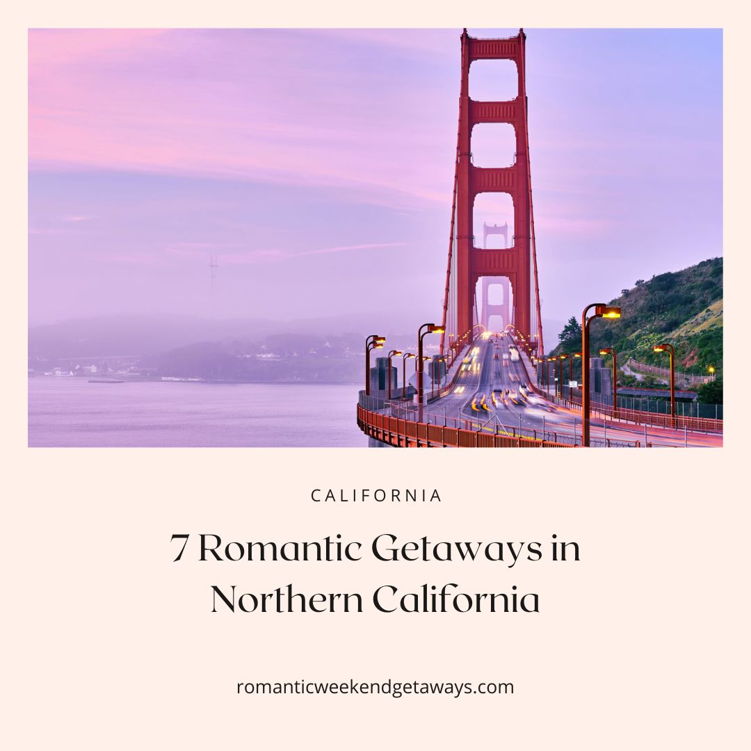 Romantic getaways in NorCal cover image.