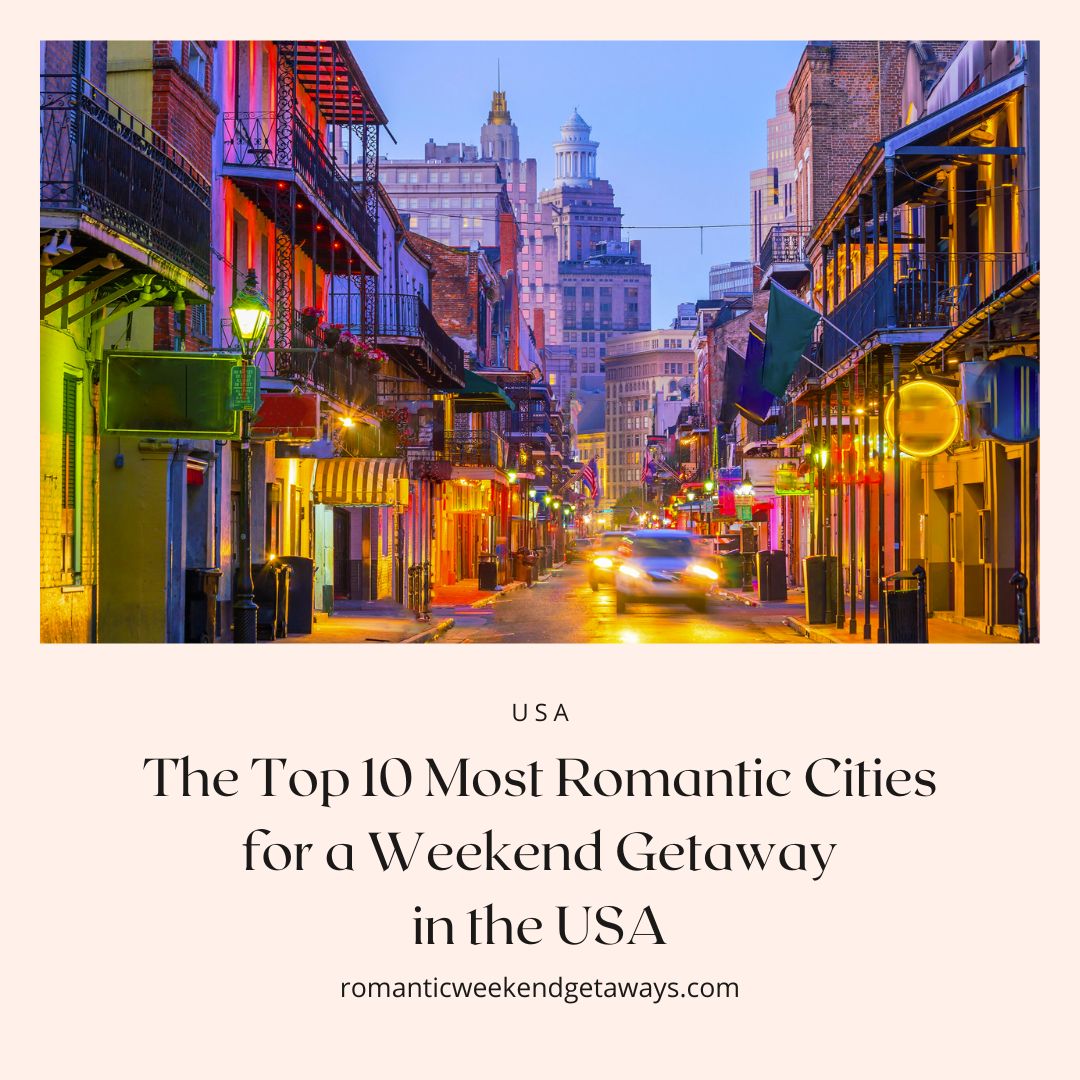 Cover image for most romantic cities for a weekend trip in the USA.