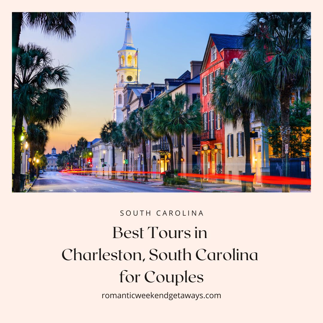 Cover image for the best tours in Charleston SC for couples.