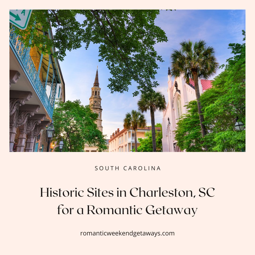 Cover image for historic sites in SC for a romantic getaway.