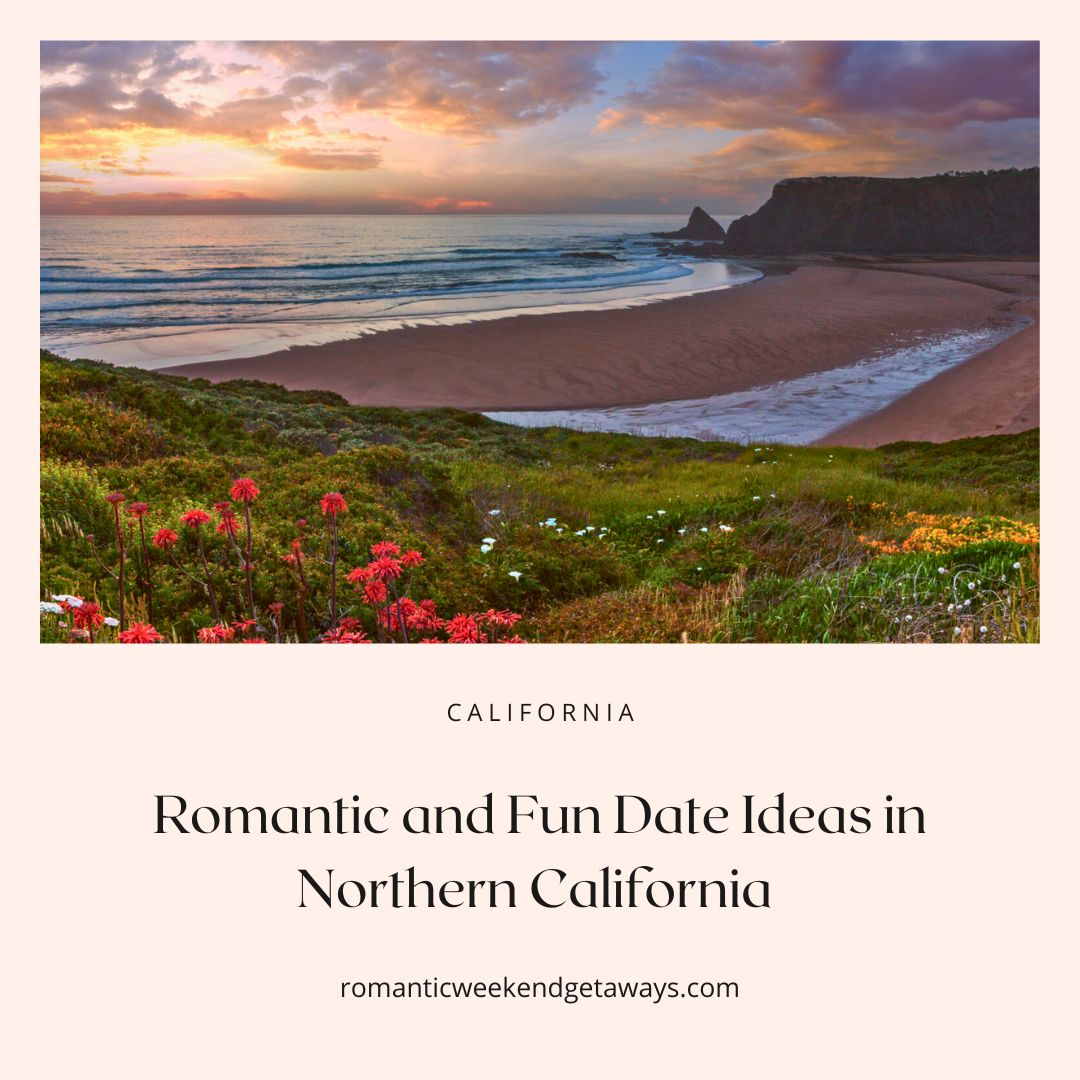 Romantic and Fun Date Ideas in Northern California cover image.