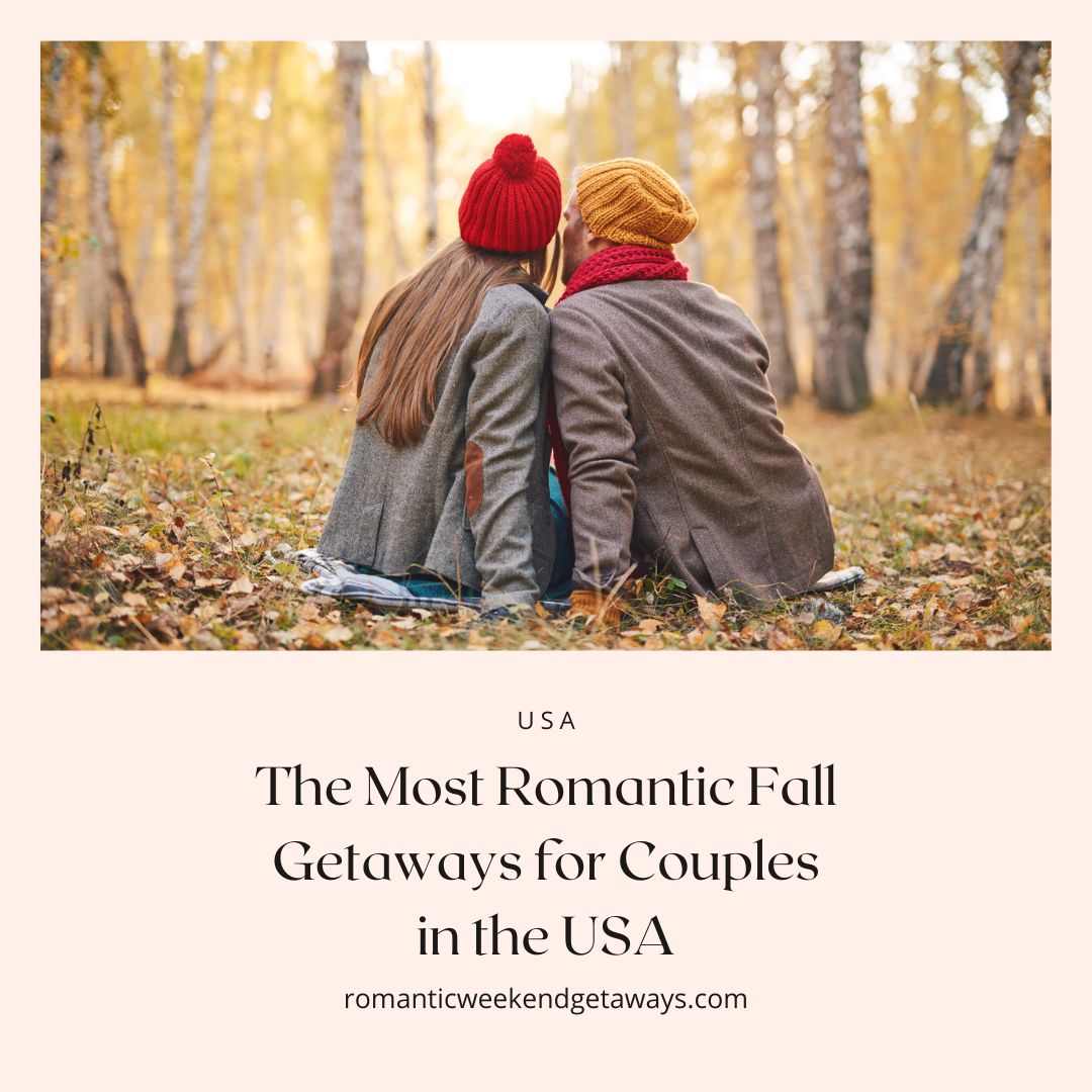 Pinterest image for the most romantic fall getaways in the USA. 